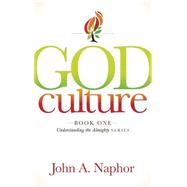 God Culture by Naphor, John A., 9781614489870
