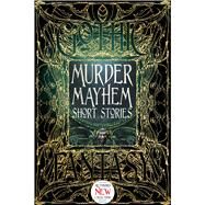 Murder Mayhem Short Stories by Semtner, Christopher P., 9781783619870
