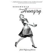 Somebody's Always Hungry by Johnson, Juliet, 9781932279870