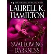 Swallowing Darkness: A Novel by Hamilton, Laurell K., 9780345509871