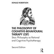 The Philosophy of Cognitive-Behavioural Therapy (CBT) by Robertson, Donald, 9780367219871
