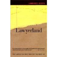 Lawyerland An Unguarded, Street-Level Look At Law & Lawyers Today by Joseph, Lawrence, 9780374529871