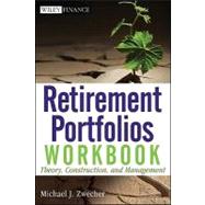 Retirement Portfolios Workbook Theory, Construction, and Management by Zwecher, Michael J., 9780470559871