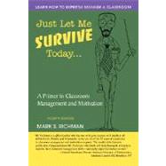 Just Let Me Survive Today by Richman, Mark S., 9780595469871