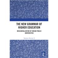 The New Grammar of Higher Education by Saranya Antony A, 9781003619871