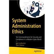 System Administration Ethics by Ljubuncic, Igor; Litterer, Tom, 9781484249871