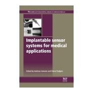 Implantable Sensor Systems for Medical Applications by Inmann; Hodgins, 9781845699871