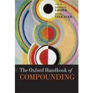 The Oxford Handbook of Compounding by Lieber, Rochelle; Stekauer, Pavol, 9780199219872