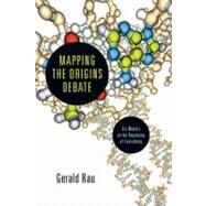 Mapping the Origins Debate: Six Models of the Beginning of Everything by Rau, Gerald, 9780830839872