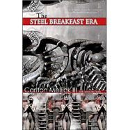 The Steel Breakfast Era: The Decadent Return of the Hi-Fi Queen and Her Embryonic Reptile Infection by Mellick, Carlton, III, 9780972959872
