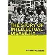 The Story of Intellectual Disability by Wehmeyer, Michael L., 9781557669872