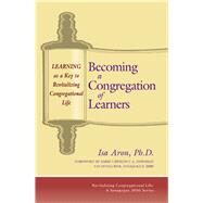 Becoming a Congregation of Learners by Aron, Isa, Ph.d.; Hoffman, Lawrence A., Rabbi, Ph.D., 9781681629872