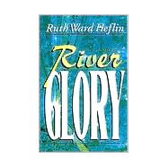 River Glory by Heflin, Ruth Ward, 9781884369872