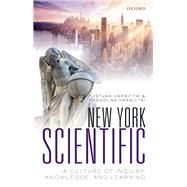 New York Scientific A Culture of Inquiry, Knowledge, and Learning by Hargittai, Istvan; Hargittai, Magdolna, 9780198769873