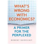 Whats Wrong With Economics? by Skidelsky, Robert, 9780300249873
