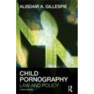 Child Pornography: Law and Policy by Gillespie; Alisdair, 9780415499873