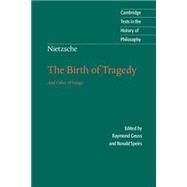 Nietzsche: The Birth of Tragedy and Other Writings by Friedrich Nietzsche , Edited by Raymond Geuss , Ronald Speirs, 9780521639873