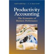 Productivity Accounting: The Economics of Business Performance by Emili Grifell-Tatjé , C. A. Knox Lovell, 9780521709873