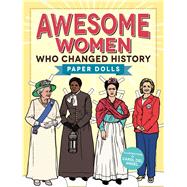 Awesome Women Who Changed History by Angel, Carol Del, 9781440599873