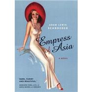 Empress of Asia by Schroeder, Adam Lewis, 9781551929873