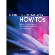 Adobe Digital Imaging How-Tos 100 Essential Techniques for Photoshop CS5, Lightroom 3, and Camera Raw 6 by Moughamian, Dan, 9780321719874