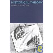 Historical Theory by Fulbrook; Mary, 9780415179874