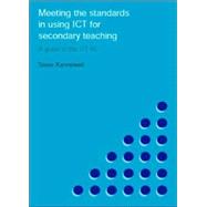 Meeting the Standards in Using ICT for Secondary Teaching: A Guide to the ITTNC by Kennewell; Steve, 9780415249874