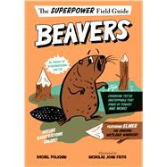 Beavers by Poliquin, Rachel; Frith, Nicholas John, 9780544949874