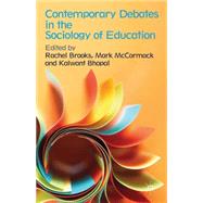 Contemporary Debates in the Sociology of Education by Brooks, Rachel; Bhopal, Kalwant; McCormack, Mark, 9781137269874