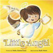 Little Angel There Is a Little Angel in All of Us by Zimmerman, Malia; Moen, Ruth, 9781667849874
