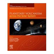 Planetary Volcanism Across the Solar System by Gregg, Tracy K. P.; Lopes, Rosaly M.; Fagents, Sarah A., 9780128139875