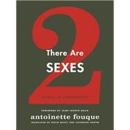 There Are Two Sexes by Fouque, Antoinette; Boissonnas, Sylvina; Macey, David; Porter, Catherine; Goux, Jean-Joseph, 9780231169875