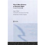 Vico's New Science of Ancient Signs: A Study of Sematology by Trabant; Jurgen, 9780415309875