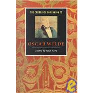 The Cambridge Companion to Oscar Wilde by Edited by Peter Raby, 9780521479875