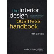 The Interior Design Business Handbook A Complete Guide to Profitability by Knackstedt, Mary V., 9781118139875