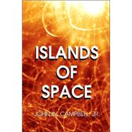 Islands of Space by Campbell Jr, John W., 9781434499875
