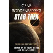 Gene Roddenberry's Star Trek The Original Cast Adventures by Brode, Douglas; Brode, Shea T., 9781442249875