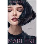Marlene A Novel by Djian, Philippe; Polizzotti, Mark, 9781590519875