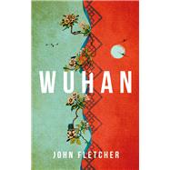 Wuhan by Fletcher, John, 9781800249875