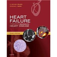 Heart Failure by Felker, G. Michael, M.D.; Mann, Douglas L., M.D., 9780323609876