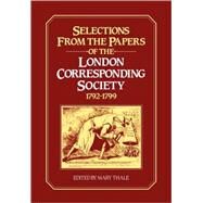Selections from the Papers of the London Corresponding Society 1792–1799 by Mary Thale, 9780521089876