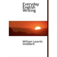 Everyday English Writing by Stoddard, William Leavitt, 9780554449876