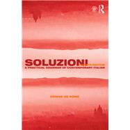 Soluzioni: A Practical Grammar of Contemporary Italian by De Rome; Denise, 9781138549876
