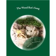 The Wood Rat's Song by Halliday, David; Sterner, L. D., 9781503239876