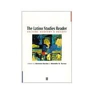 The Latino Studies Reader Culture, Economy, and  Society by Darder, Antonia; Torres, Rodolfo D., 9781557869876