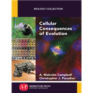 Cellular Consequences of Evolution by Campbell, A. Malcolm, 9781606509876