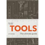 Tools The Ultimate Guide - 500+ tools by Waldman, Jeff, 9781797209876