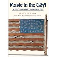 Music in the USA A Documentary Companion by Tick, Judith; Beaudoin, Paul, 9780195139877