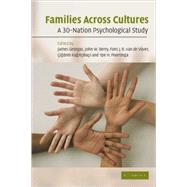 Families Across Cultures: A 30-Nation Psychological Study by Edited by James Georgas , John W. Berry , Fons J. R. van de Vijver , Çigdem Kagitçibasi , Ype H. Poortinga, 9780521529877