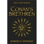 Conan's Brethren: The Complete Collection by Howard, Robert E., 9780575089877